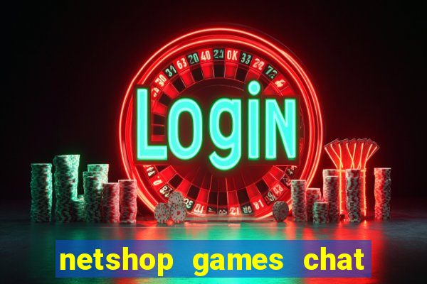 netshop games chat ao vivo